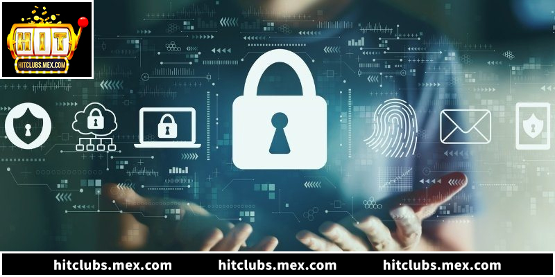 Chính sách bảo mật Hitclub bảo vệ quyền riêng tư tuyệt đối